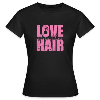 Love is in the Hair Friseur Beruf Haare - Frauen T-Shirt - Schwarz - Vorne - AI Model Female 172 dark (172cm)