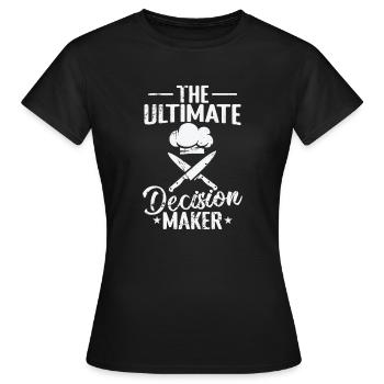 The Ultimate Decision Maker - Women's T-Shirt - black - Front - AI Model Female 172 dark (172cm)