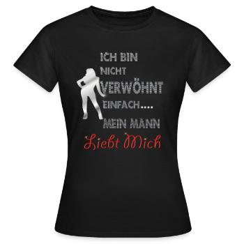 Ich bin nicht verwöhnt, einfach mein Mann liebt - Frauen T-Shirt - Schwarz - Vorne - AI Model Female 172 dark (172cm)