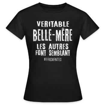 Véritable belle mère , les autres font semblant - T-shirt Femme - noir - Devant - AI Model Female 172 dark (172cm)