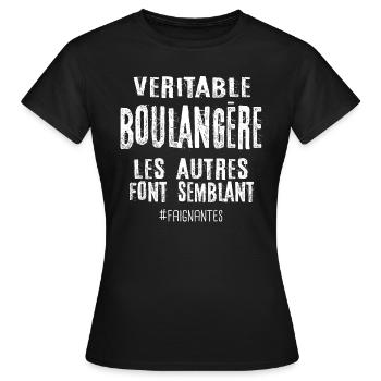 Véritable boulangère , les autres font semblant - T-shirt Femme - noir - Devant - AI Model Female 172 dark (172cm)