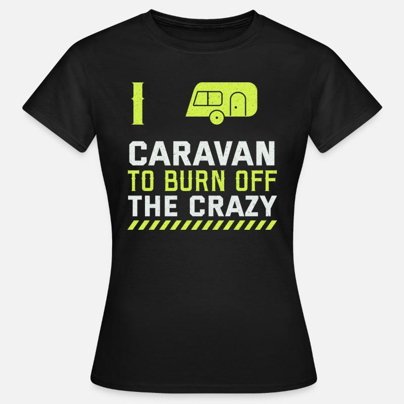 I'm in the caravan to avoid the crazy - Women's T-Shirt - black