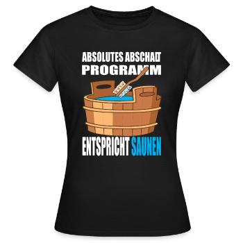 Absolutes abschalt Programm entspricht Saunen - Frauen T-Shirt - Schwarz - Vorne - AI Model Female 172 dark (172cm)