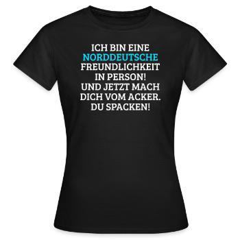 Ich in eine freundliche Norddeutsche - Frauen T-Shirt - Schwarz - Vorne - AI Model Female 172 dark (172cm)