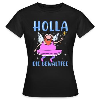 Holla Die Gewaltfee Lustiges Feen Wortspiel Fee - Frauen T-Shirt - Schwarz - Vorne - AI Model Female 172 dark (172cm)