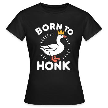 Né pour klaxonner – Royal Goose - T-shirt Femme - noir - Devant - AI Model Female 172 dark (172cm)