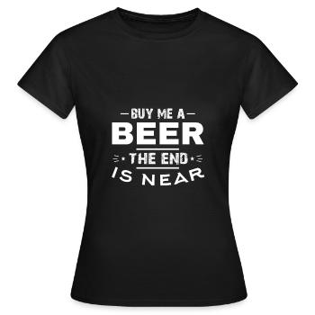 Kauf Bier JGA Weltuntergang Lustige Sprüche - Frauen T-Shirt - Schwarz - Vorne - AI Model Female 172 dark (172cm)