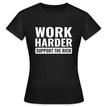Work harder cynical injustice class struggle - Women's T-Shirt - black - Front - AI Model Female 172 dark (172cm)