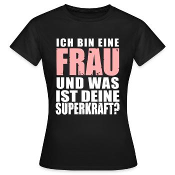 Eine Frau Superkräfte Frauentag Muttertag Geschenk - Frauen T-Shirt - Schwarz - Vorne - AI Model Female 172 dark (172cm)