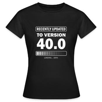 recently updated to version 40 - Gamer Birthday - Women's T-Shirt - black - Front - AI Model Female 172 dark (172cm)