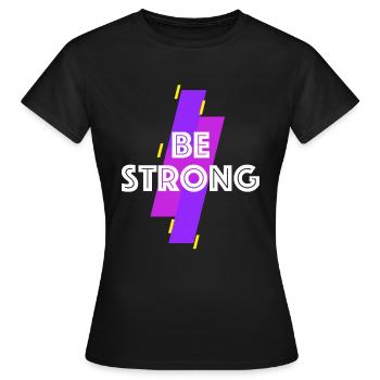 Be strong | be strong, bestseller, motivation - Women's T-Shirt - black - Front - AI Model Female 172 dark (172cm)