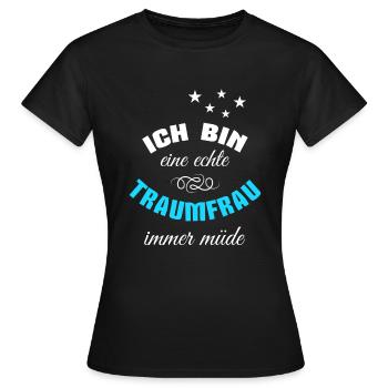 Ich bin eine echte Traumfrau - Frauen T-Shirt - Schwarz - Vorne - AI Model Female 172 dark (172cm)