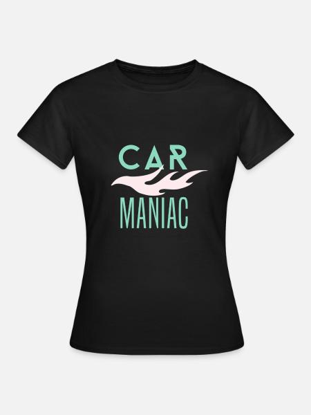 Car Maniac - Frauen T-Shirt - Schwarz