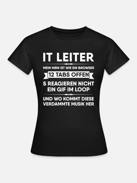 Mein Hirn ist wie ein Browser IT Leiter Informatik - Frauen T-Shirt - Schwarz