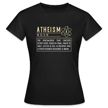 ATHEIST ATHEISM FUNNY RELIGON : Définition de l’Atheism - T-shirt Femme - noir - Devant - AI Model Female 172 dark (172cm)