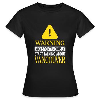VANCOUVER WARNING! : Vancouver - Frauen T-Shirt - Schwarz - Vorne - AI Model Female 172 dark (172cm)