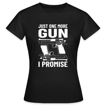 GUN RIGHTS GUN LOVER 2ND AMENDMENT: one more gun - Frauen T-Shirt - Schwarz - Vorne - AI Model Female 172 dark (172cm)