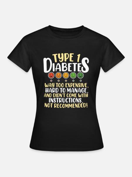 Type 1 Diabetes Funny Diabetes Diabetes Gift - Women's T-Shirt - black