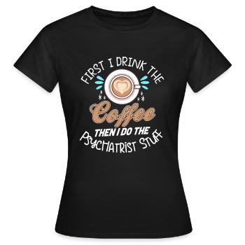 Psychiatre Thérapeute Psychiatrie Psyché - T-shirt Femme - noir - Devant - AI Model Female 172 dark (172cm)