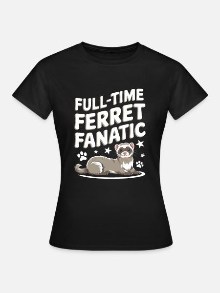 Frettchenbesitzer, Frettchenliebhaber, Süßes - Frauen T-Shirt - Schwarz