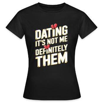 Dating-katastrophenkomödie Lustig Scheitert - Frauen T-Shirt - Schwarz - Vorne - AI Model Female 172 dark (172cm)