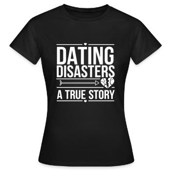 Dating-katastrophenkomödie Lustig Scheitert - Frauen T-Shirt - Schwarz - Vorne - AI Model Female 172 dark (172cm)