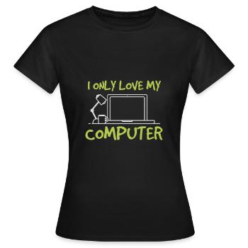 Je n'aime que mon ordinateur - j'aime mon ordinateur - T-shirt Femme - noir - Devant - AI Model Female 172 dark (172cm)
