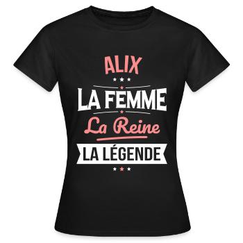 Alix - La Femme - La Reine - La Légende - T-shirt Femme - noir - Devant - AI Model Female 172 dark (172cm)