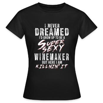 Super Sexy Winemaker Winemaking Gift Wine - Women's T-Shirt - black - Front - AI Model Female 172 dark (172cm)