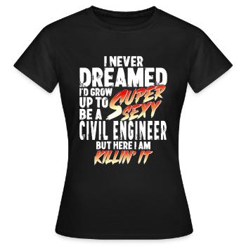 Super Sexy Ingénieur Civil Génie Civil Cadeau - T-shirt Femme - noir - Devant - AI Model Female 172 dark (172cm)