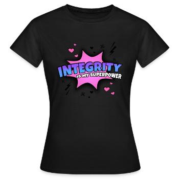 Integrity is my superpower trait - Women's T-Shirt - black - Front - AI Model Female 172 dark (172cm)