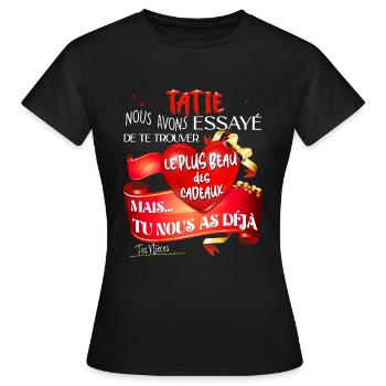 Tatie Le Plus Beau Des Cadeaux Tes Nièces - T-shirt Femme - noir - Devant - AI Model Female 172 dark (172cm)