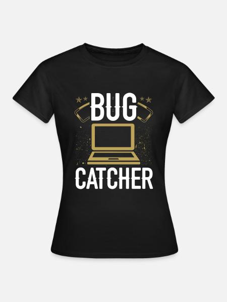 Quality Assurance Bug Catcher Testing QA Engineer - Women's T-Shirt - black