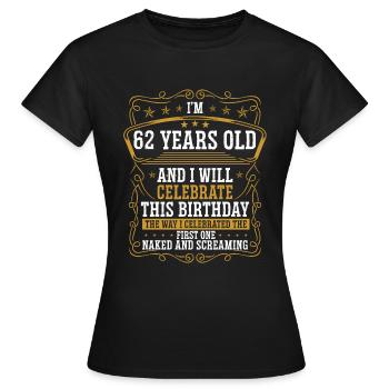 62 Anniversaire Drôle d’anniversaire Idée Humour 62 ans - T-shirt Femme - noir - Devant - AI Model Female 172 dark (172cm)