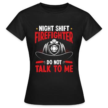 Pompier de nuit ne me parle pas Pantalon de feu - T-shirt Femme - noir - Devant - AI Model Female 172 dark (172cm)