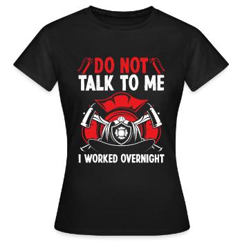 Pompier de nuit Drôle j’ai travaillé Pompiers - T-shirt Femme - noir - Devant - AI Model Female 172 dark (172cm)