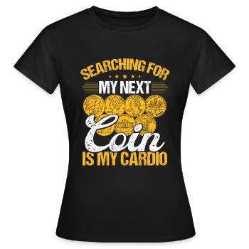 Coin Collecting is my Cardio Numismatist Humor - Frauen T-Shirt - Schwarz - Vorne - AI Model Female 172 dark (172cm)