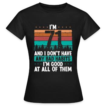 71 år gammel fødselsdag Sjov humor 71 fødselsdag - Dame-T-shirt - sort - Foran - AI Model Female 172 dark (172cm)
