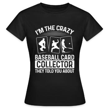 Baseball Card Collector ils vous ont parlé de Card - T-shirt Femme - noir - Devant - AI Model Female 172 dark (172cm)