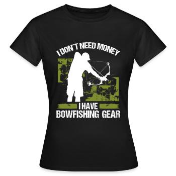 Bowfisher Je n’ai pas besoin de Money Bowhunter BowfishingBo - T-shirt Femme - noir - Devant - AI Model Female 172 dark (172cm)