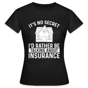 Insurance Agent It no Secret Life Insurance Broker - Women's T-Shirt - black - Front - AI Model Female 172 dark (172cm)