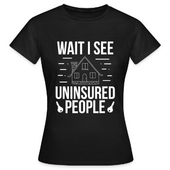 Insurance Broker Wait see uninsured People Agent - Women's T-Shirt - black - Front - AI Model Female 172 dark (172cm)