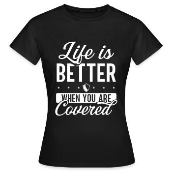 Insurance Agent Life better when you are Covered - Women's T-Shirt - black - Front - AI Model Female 172 dark (172cm)