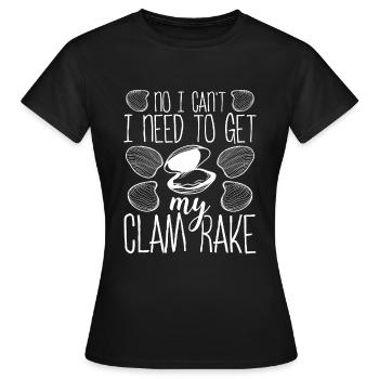 Clam Sorry I need to get my Clam Rake Clamming - Women's T-Shirt - black - Front - AI Model Female 172 dark (172cm)