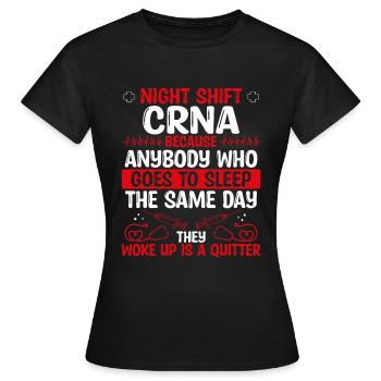 Night Shift CRNA Nurse Nursing - Frauen T-Shirt - Schwarz - Vorne - AI Model Female 172 dark (172cm)