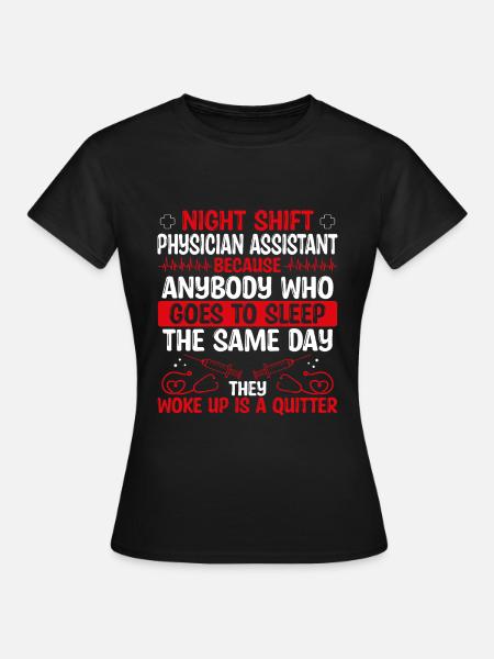 Night Shift Physician Assistant PA - Frauen T-Shirt - Schwarz