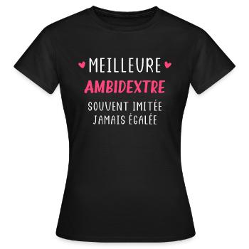 souvent imitée jamais égalée meilleure ambidextre - T-shirt Femme - noir - Devant - AI Model Female 172 dark (172cm)