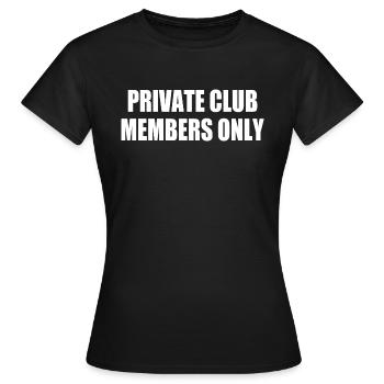 private club members only - Frauen T-Shirt - Schwarz - Vorne - AI Model Female 172 dark (172cm)