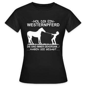 Hol dir ein Westernpferd - Westernreiterin - Frauen T-Shirt - Schwarz - Vorne - AI Model Female 172 dark (172cm)