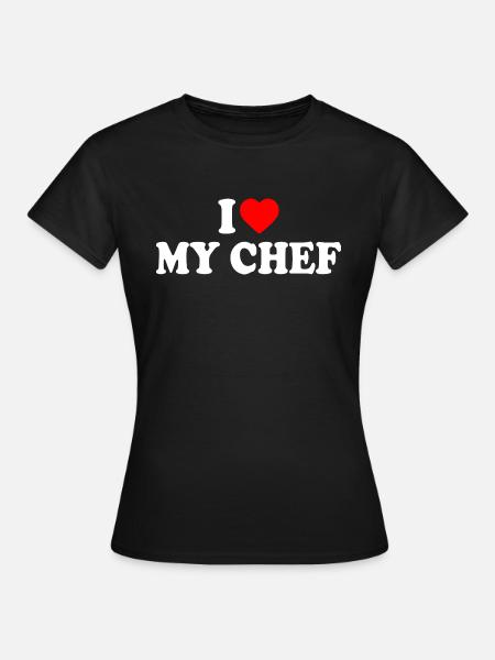I love my chef - Frauen T-Shirt - Schwarz